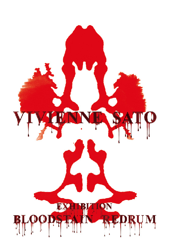 VIVIENNE SATO EXHIBITION  “BLOODSTAIN redrum/ 愛と哀染み”